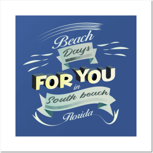 Beach Days for you in South Beach - Florida (Light lettering t-shirts) Posters and Art